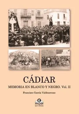 Cadiar. Memoria en Blanco y Negro Vol Ii