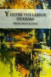 Y entre Sus Labios Duerma