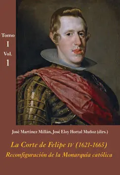La Corte de Felipe Iv (1621-1665). Reconfiguración de la Monarquía Católica (Estuche 3 Vols. + Cd)