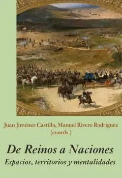 De Reinos a Naciones. Espacios, Territorios y Ment
