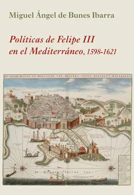 Políticas de Felipe Iii en el Mediterráneo