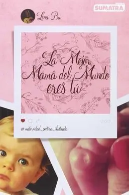 Mejor Mama del Mundo Eres Tu, la