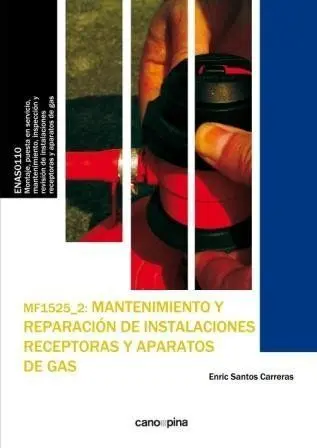 Mf1525 Mantenimiento y Reparación de Instalaciones Receptoras y Aparatos de Gas