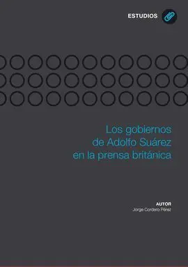 Los Gobiernos de Adolfo Suárez en la Prensa Británica