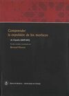 COMPRENDER LA EXPULSIÓN DE LOS MORISCOS DE ESPAÑA (1609-1614)