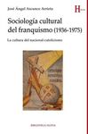 SOCIOLOGÍA CULTURAL DEL FRANQUISMO (1936-1975)