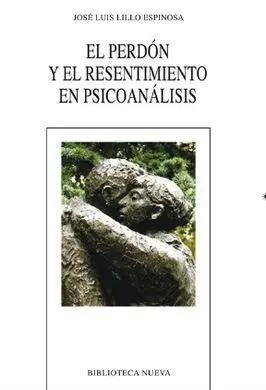 El Perdon y el Resentimiento en Psicoanalisis