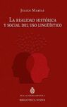 LA REALIDAD HISTORICA Y SOCIAL DEL USO LINGÜISTICO