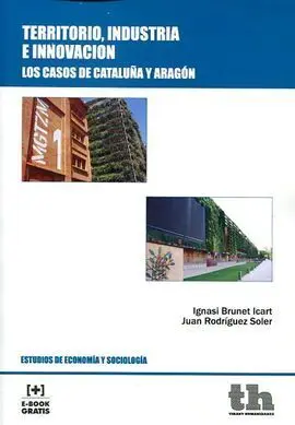 Territorio Industria e Innovacion. Los Casos Cataluña y Arag