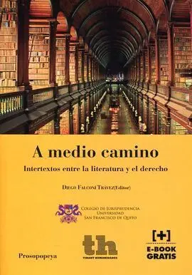 A Medio Camino. Intertextos entre la Literatura y el Derecho