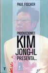 PRODUCCIONES KIM JONG-IL PRESENTA...