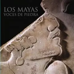 Los Mayas Voces de Piedra
