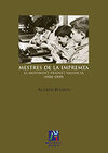 MESTRES DE LA IMPREMTA. EL MOVIMENT FREINET VALENCIÀ (1931-1939)