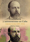 CIUDADANÍA Y AUTONOMISMO EN CUBA. ANTONIO GOVÍN (1847-1914)
