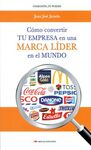 COMO CONVERTIR TU EMPRESA EN UNA MARCA LIDER EN EL