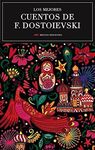 LOS MEJORES CUENTOS DE F. DOSTOIEVSKI