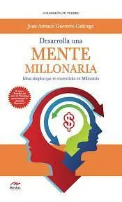Desarrolla una Mente Millonaria ¡Tu Puedes!