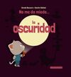 NO ME DA MIEDO... LA OSCURIDAD