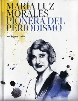 María Luz Morales, Pionera del Periodismo