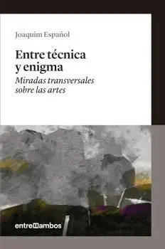 Entre Tecnica y Enigma