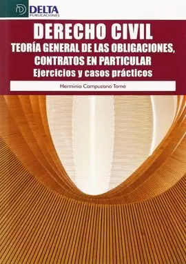 Derecho Civil. Teoria General de las Obligaciones Contratos en Particular