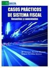 CASOS PRÁCTICOS DEL SISTEMA FISCAL: RESUELTOS Y COMENTADOS