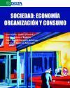 SOCIEDAD: ECONOMÍA, ORGANIZACIÓN Y CONSUMO