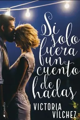 Si Solo Fuera un Cuento de Hadas