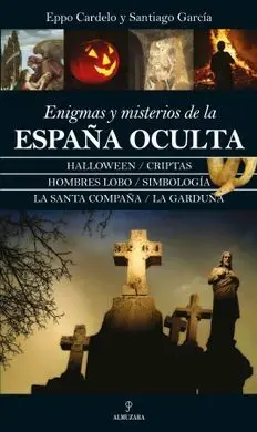 Enigmas y Misterios de la España Oculta