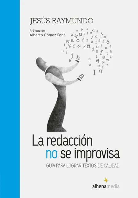 La Redacción no se Improvisa. Guía para Lograr Textos de Calidad