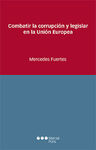 COMBATIR LA CORRUPCIÓN Y LEGISLAR EN LA UNION EUROPEA.