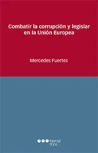 Combatir la Corrupción y Legislar en la Union Europea.