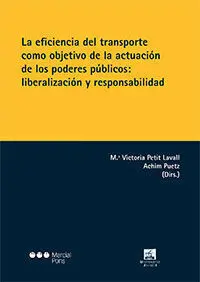 La Eficiencia del Transporte Como Objetivo de la Actuacion de los Poderes Publicos: Liberalizacion y Responsabiblidad