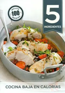 Cocina Baja en Calorias. 5 Ingredientes