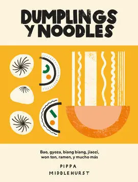 Dumplings y Noodles. Bao, Gyoza, Biang Biang, Jiao