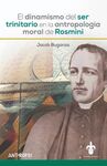 DINAMISMO DEL SER TRINITARIO EN LA ANTROPOLOGÍA MORAL DE ROSMINI