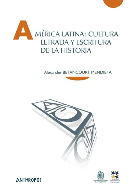 America Latina Cultura Letrada y Escritura de la Historia