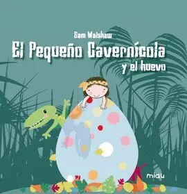 El Pequeño Cavernicola y el Huevo