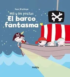 Mili y los Piratas. El Barco Fantasma