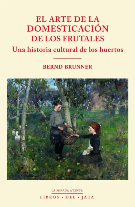 El Arte de la Domesticacion de los Frutales