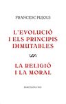 L'EVOLUCIÓ I ELS PRINCIPIS IMMUTABLES / LA RELIGIÓ I LA MORAL
