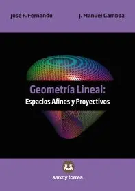 Geometria Lineal. Espacios Afines y Proyectivos