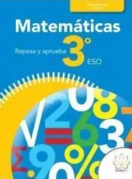 Repasa y Aprueba. Matemáticas 3º eso