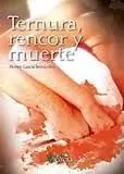 Ternura Rencor y Muerte