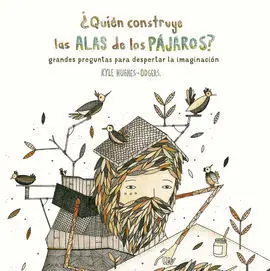¿Quién Construye las Alas de los Pájaros?