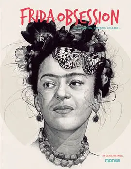 Frida Obsession. Illustration, Painting, Collage...