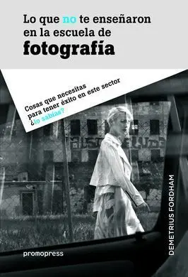 Lo que no te EnseãAron en la Escuela de Fotografia