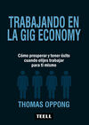 TRABAJANDO EN LA GIG ECONOMY /COMO PROSPERAR Y TEN