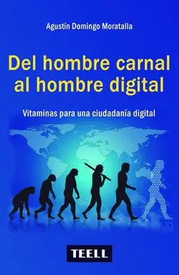 Del Hombre Carnal Al Hombre Digital.