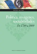 Política, Imágenes, Sociabilidades. De 1789 a 1989